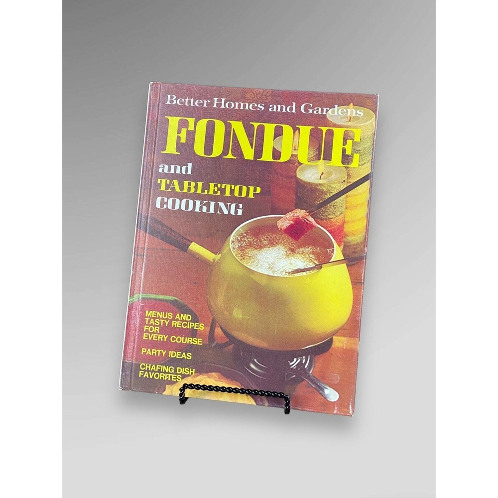 Better Homes & Gardens Fondue AND Tabletop Cooking Fourth Printing 1971
